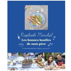 First Les bonnes bouffes de mon père - Marchal Raphaële - ALBUM - Cuis... pas cher