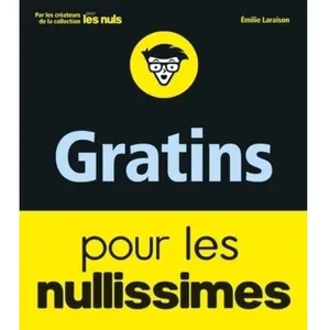 Livre de recettes - Gratins pour les nullissimes - 50 recettes faciles... pas cher