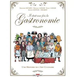 Delcourt Il Était Une Fois La Gastronomie - Une Histoire De L'art Culinaire