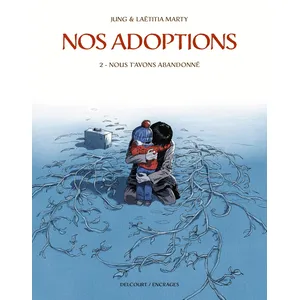Delcourt Nos Adoptions Tome 2 - Nous T'avons Abandonné pas cher