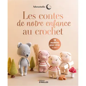 Eyrolles Les contes de notre enfance au crochet. 18 modèles pour rêver pas cher