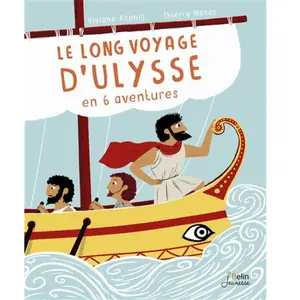 Belin Éducation Le long voyage d'Ulysse en 6 aventures pas cher
