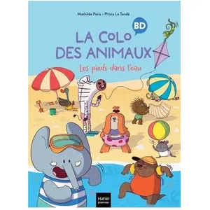 Hatier jeunesse La Colo Des Animaux - Tome 2 - Les Pieds Dans L'eau pas cher