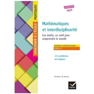 Hatier Mathématiques Et Interdisciplinarité - Les Maths, Un Outil Pour Comprendre Le Monde - Matériel Photocopiable Cycle 3 pas cher