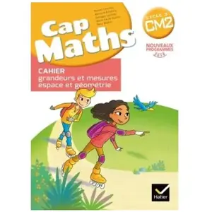Comparateur de prix : Hatier Cap Maths Cycle 3 Cm2 - Cahier Grandeurs Et Mesures - Espace Et Géométrie