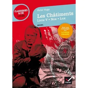 Hatier Les Châtiments - Livre 5, Nox - Lux - Suivi D'une Anthologie Sur La Poésie Engagée pas cher