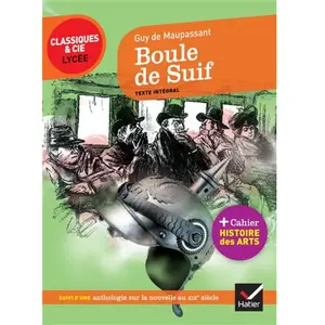 Comparateur de prix : Hatier Boule de suif - Maupassant - Nouvelle - Anthologie - XIXe siècle