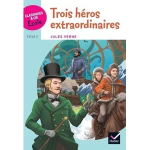 Hatier Trois Héros Extraordinaires - Cycle 3 pas cher