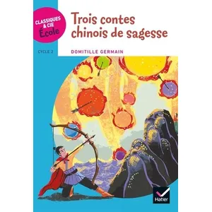 Hatier Trois Contes Chinois De Sagesse - Cycle 2 pas cher
