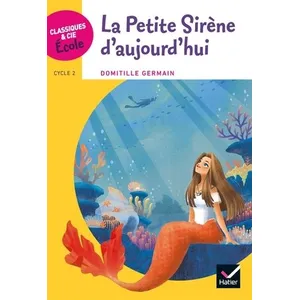 Hatier La Petite Sirène D'aujourd'hui - Cycle 2 pas cher