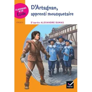 Hatier D'artagnan, Apprenti Mousquetaire - Cycle 3 pas cher