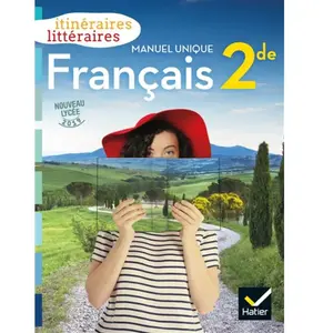 Hatier Français 2de Itinéraires Littéraires - Manuel Unique pas cher