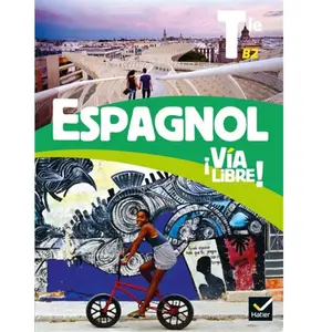 Hatier Espagnol Tle B2 Via Libre! - Manuel pas cher