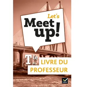 Hatier Anglais Tle B2 Let's Meet Up! - Livre Du Professeur pas cher