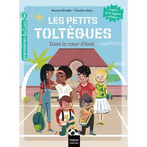 Hatier Jeunesse Les Petits Toltèques - Tome 6 - Dans Le Coeur D'itzel pas cher