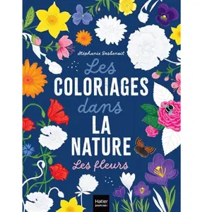 Hatier Jeunesse Les fleurs: Les coloriages dans la nature pas cher