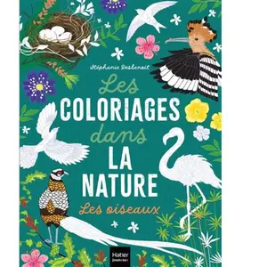 Hatier jeunesse Les oiseaux: Les coloriages dans la nature pas cher