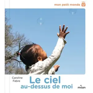 Editions Milan Le ciel au-dessus de moi pas cher