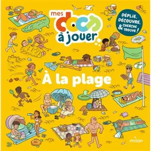 Milan Eds A la plage: Déplie, découvre, cherche et trouve ! pas cher