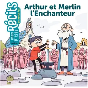 Milan Eds Arthur et Merlin l'Enchanteur pas cher