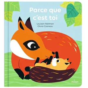 Editions Milan Parce que c'est toi pas cher