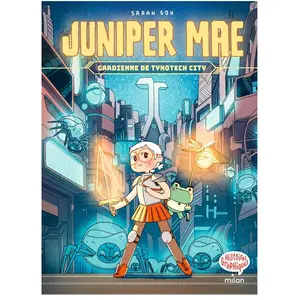 MILAN Juniper Mae - 1 - Juniper Mae, Tome 01 - Gardienne De Tykotech City pas cher