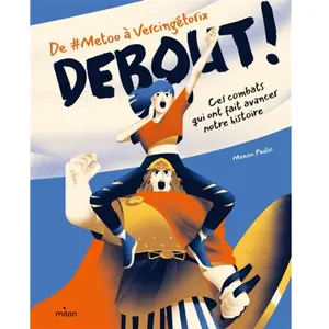 Debout ! De #metoo à Vercingétorix : ces combats qui ont fait avancer ... pas cher