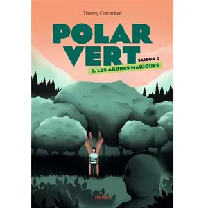 Editions Milan Polar Vert - Saison 2 Tome 2 - Les Arbres Magiques pas cher