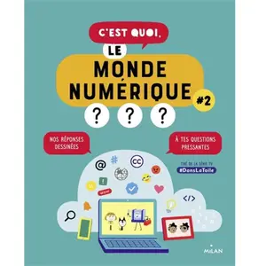 Milan Eds C'est Quoi, Le Monde Numérique ? - Tome 2 pas cher