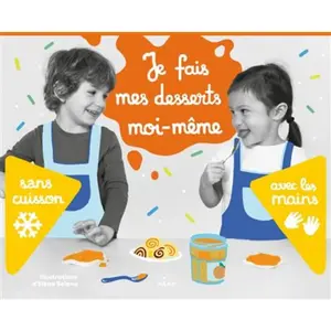 Milan Eds Je fais mes desserts moi-même sans cuisson pas cher