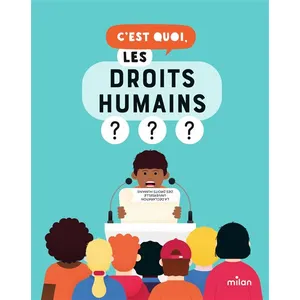 Editions Milan C'est Quoi, Les Droits Humains ? pas cher