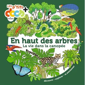 Editions Milan En Haut Des Arbres - La Vie Dans La Canopée pas cher