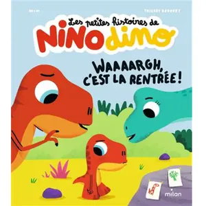 Milan Eds Les petites histoires de Nino Dino - Waaaargh, c'est la rentrée ! pas cher