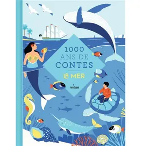 Editions Milan 1000 Ans De Contes La Mer - La Mer pas cher