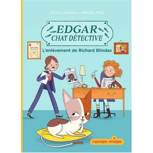 Editions Milan Edgar, Chat Détective - Tome 2 - L'enlèvement De Richard Blindax pas cher