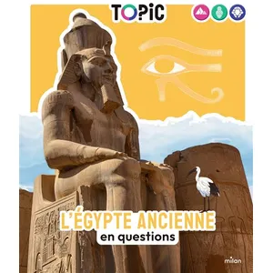 Editions Milan L'Egypte ancienne en questions pas cher