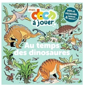 Editions Milan Au Temps Des Dinosaures