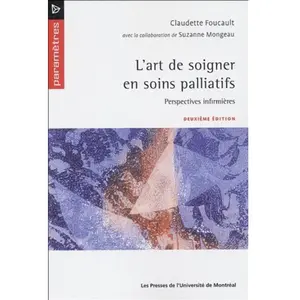 Presses Universite De Montreal L'art De Soigner En Soins Palliatifs - Perspectives Infirmières pas cher