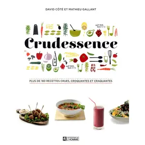 de l'Homme Crudessence - Plus De 180 Recettes Crues, Croquantes Et Craquantes pas cher