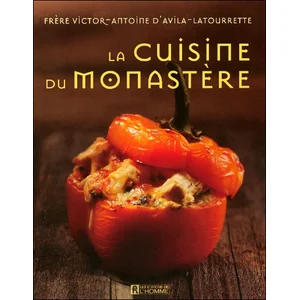 La cuisine du monastere - Victor-Antoine D' Avila-Latourrette pas cher