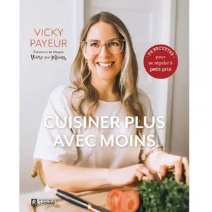 Les Editions de l'Homme Cuisiner Plus Avec Moins - 70 Recettes Pour Se Régaler À Petit Prix pas cher