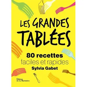 Les Grandes Tablées - 80 Recettes Faciles Et Rapides pas cher
