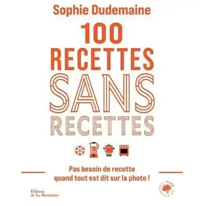 La Martiniere Eds De 100 recettes sans recettes pas cher