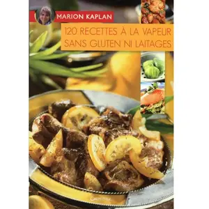 Grancher 120 recettes à la vapeur sans gluten ni laitages pas cher