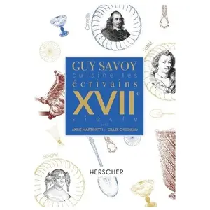 Herscher Guy Savoy cuisine les écrivains, XVIIe siècle pas cher