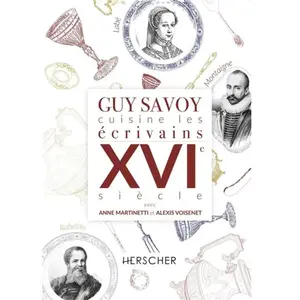 Herscher Guy Savoy Cuisine Les Écrivains - Xvie Siècle pas cher
