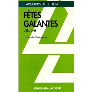 Bertrand Lacoste Fêtes Galantes - Verlaine pas cher