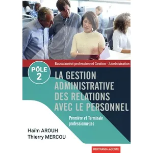Comparateur de prix : Bertrand Lacoste La Gestion Administrative Des Relations Avec Le Personnel 1re Et Tle Bac Pro Gestion-Administration Pôle 2