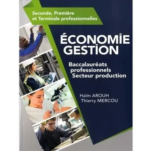 Bertrand Lacoste Economie Gestion Seconde, Première Et Terminale Professionnelles Baccalauréats Professionnels Secteur Production pas cher