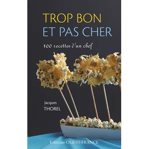 Trop Bon Et Pas Cher - 100 Recettes D'un Chef pas cher